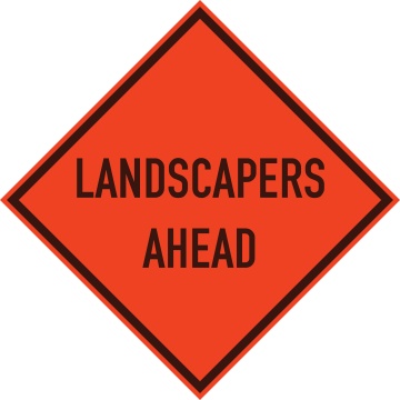 landscapers-ahead-sign