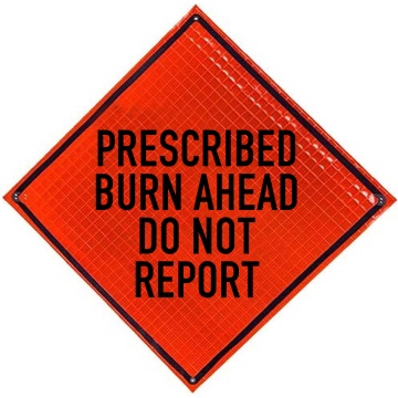 prescribed-burn-ahead-do-not-report