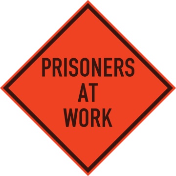 prisoners-at-work-sign